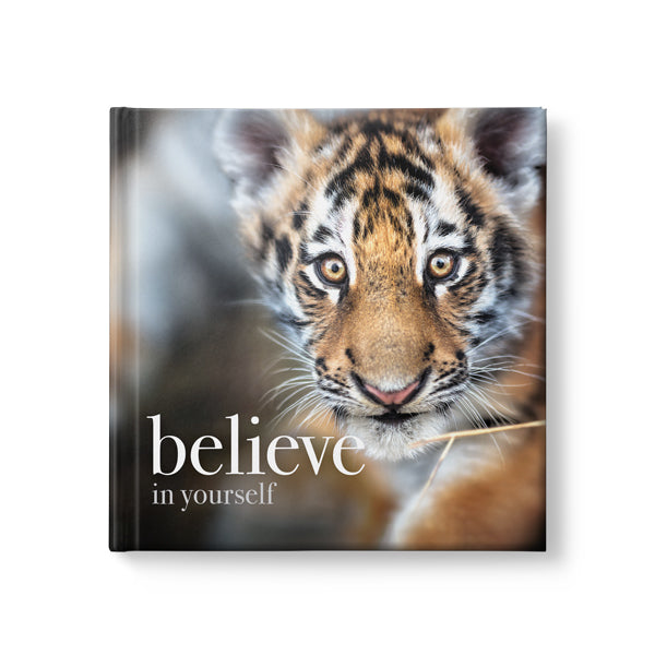 Gifts of Inspiration : Believe in Yourself Book with tiger image